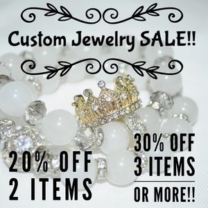 HUGE CUSTOM JEWELRY SALE!! DON’T MISS THIS DISCOUNT!!